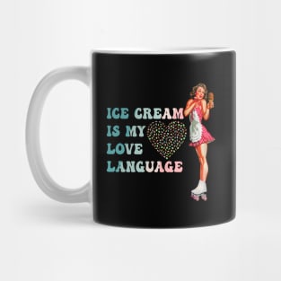 Ice Cream Is My Love Language Mug